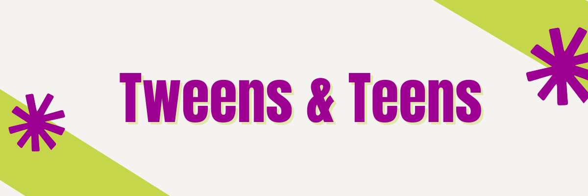 Tweens & Teens page header