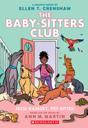 "Jessi Ramsey, Pet-Sitter: a Graphic Novel (the Baby-sitters Club #18)" by Ann M. Martin