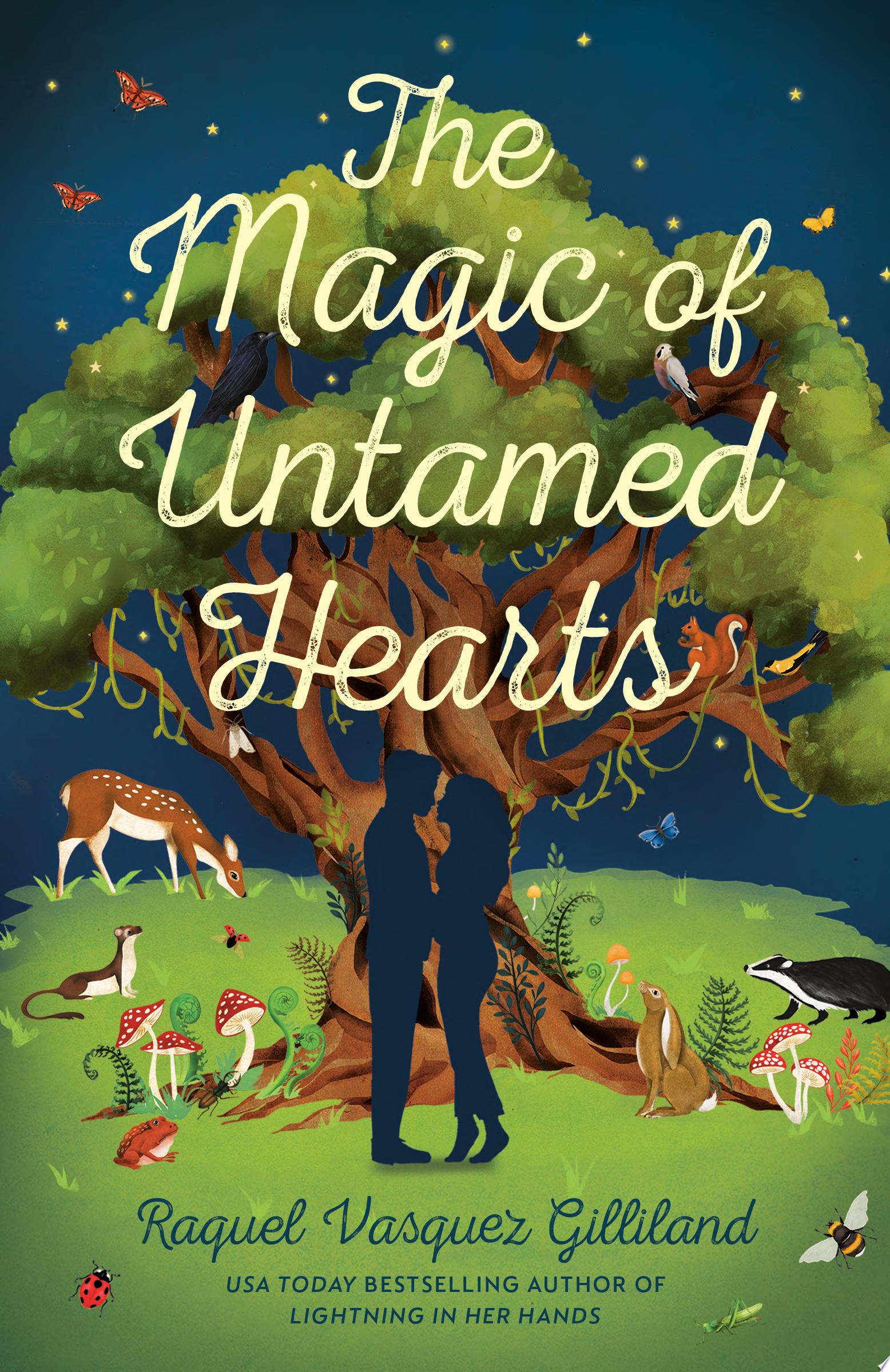 "The Magic of Untamed Hearts" by Raquel Vasquez Gilliland