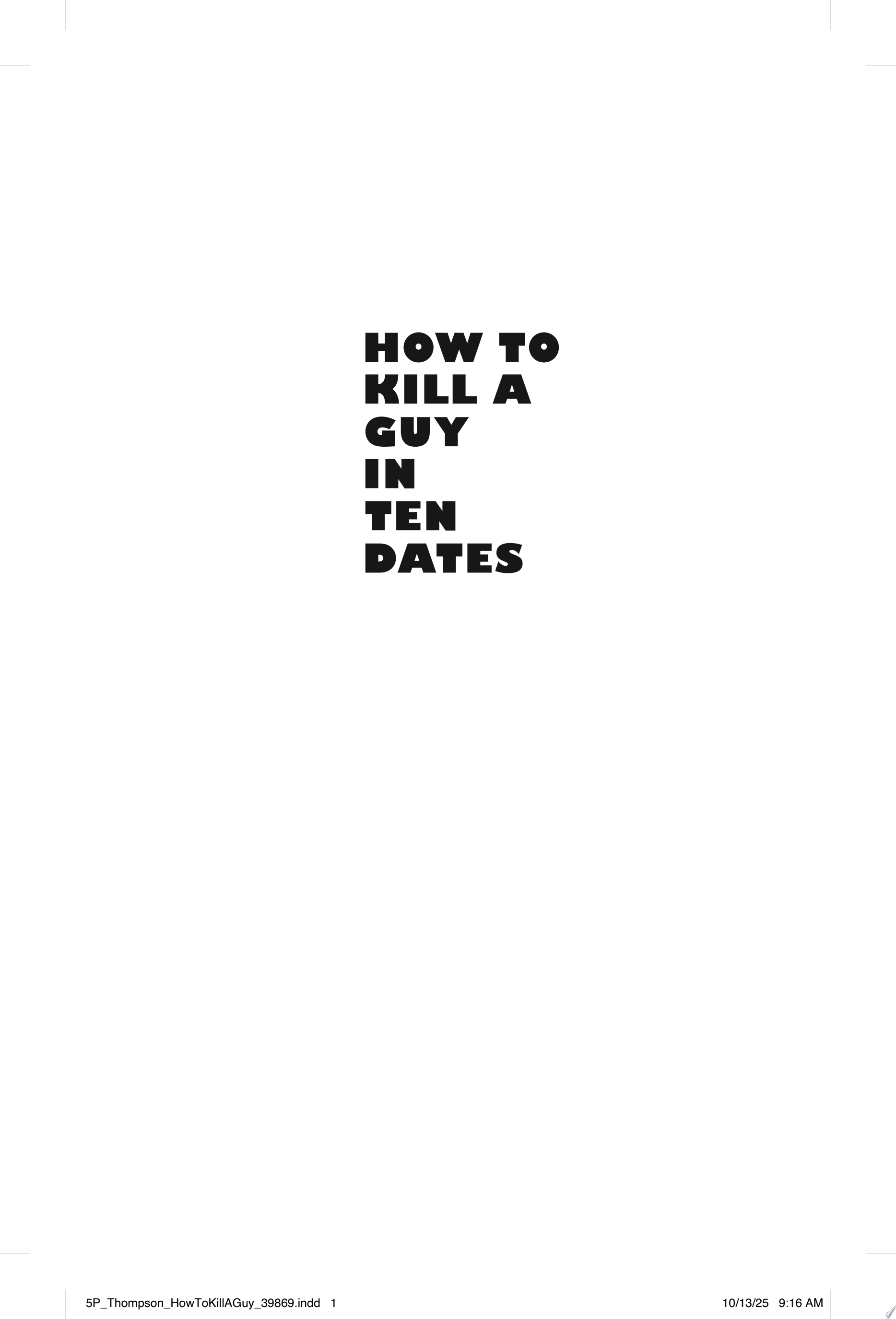 "How to Kill a Guy in Ten Dates" by Shailee Thompson
