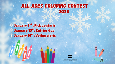 On a blue background with snowflakes and crayons, text reads, "All Ages Coloring Contest 2026. January 2nd: Pick up starts. January 15th: Entries due. January 16th: Voting starts."