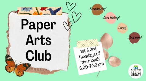 Paper Arts Club. First and third Tuesdays at 6:00 pm.
