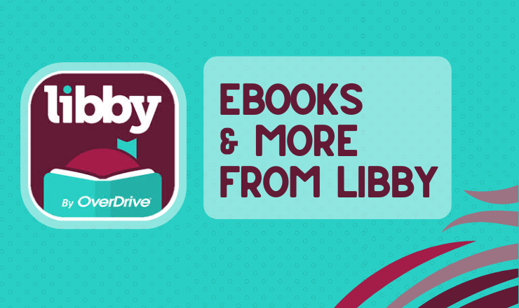 Libby logo with the words "eBooks and More from Libby"